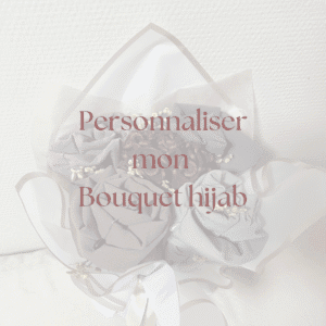 Bouquet de Hijabs personnalisé